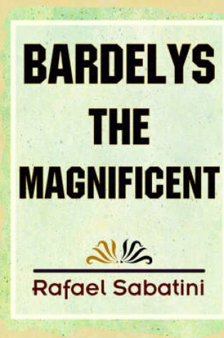 Cover of Bardelys the Magnificent - 1905