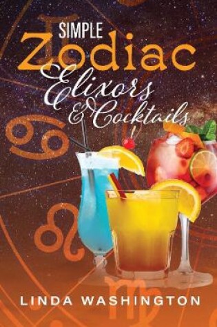 Cover of Simple Zodiac Elixors & Cocktails