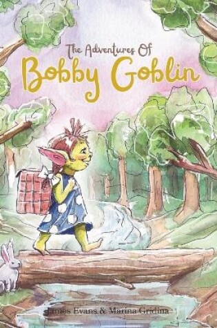 Cover of The Adventures of Bobby Goblin