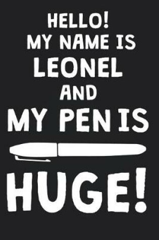 Cover of Hello! My Name Is LEONEL And My Pen Is Huge!