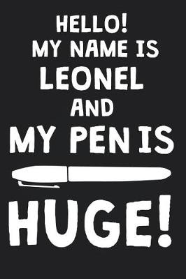 Book cover for Hello! My Name Is LEONEL And My Pen Is Huge!