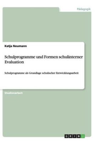 Cover of Schulprogramme und Formen schulinterner Evaluation