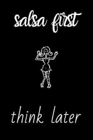 Cover of Salsa First Think Later