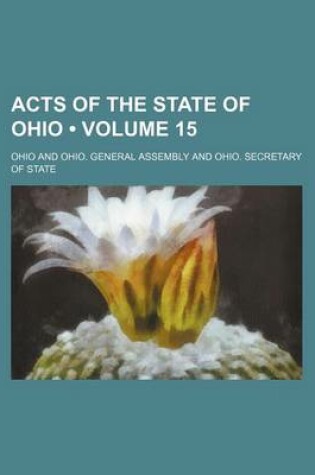 Cover of Acts of the State of Ohio (Volume 15)