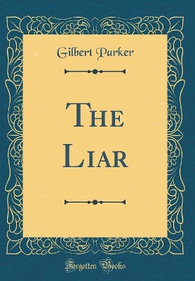 Book cover for The Liar (Classic Reprint)