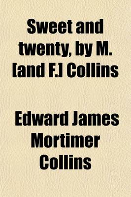 Book cover for Sweet and Twenty, by M. [And F.] Collins