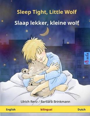 Book cover for Sleep Tight, Little Wolf - Slaap Lekker, Kleine Wolf. Bilingual Children's Book (English - Dutch)