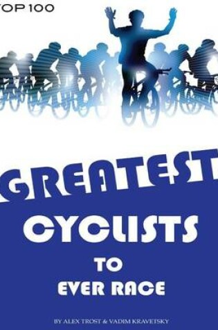 Cover of Greatest Cyclists to Ever Race