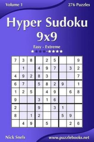Cover of Hyper Sudoku 9x9 - Easy to Extreme - Volume 1 - 276 Puzzles