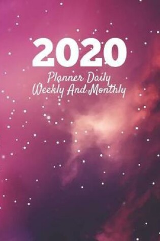 Cover of 2020 Planner Daily Weekly And Monthly
