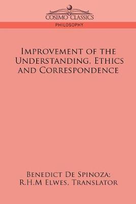 Book cover for Improvement of the Understanding, Ethics and Correspondence