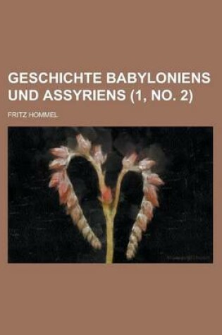 Cover of Geschichte Babyloniens Und Assyriens (1, No. 2 )