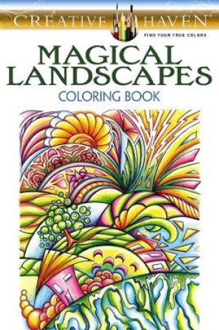 Cover of Creative Haven Magical Landscapes Coloring Book