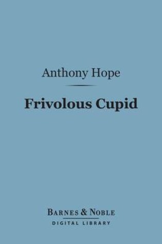 Cover of Frivolous Cupid (Barnes & Noble Digital Library)