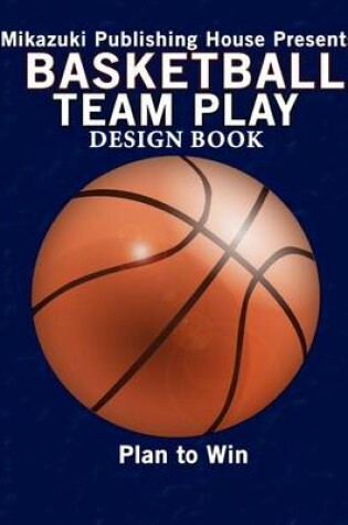 Cover of Basketball Team Play Design Book