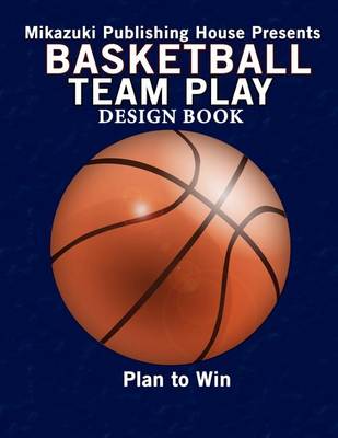 Book cover for Basketball Team Play Design Book