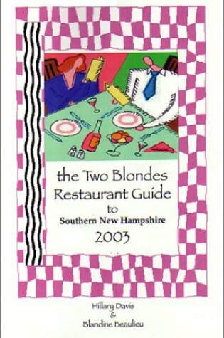 Cover of The Two Blondes Restaurant Guide to Southern New Hampshire