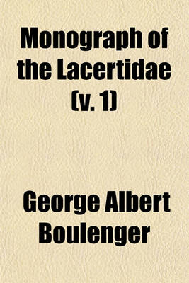 Book cover for Monograph of the Lacertidae (V. 1)