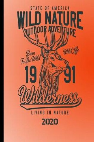 Cover of State Of America Wild Nature Outdoor Adventure Born To Be Wild Wild Life 1991 Wilderness Living In Nature 2020