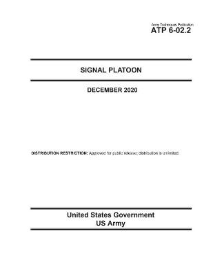 Book cover for Army Techniques Publication ATP 6-02.2 Signal Platoon December 2020