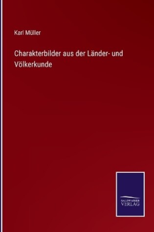 Cover of Charakterbilder aus der Länder- und Völkerkunde