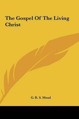 Book cover for The Gospel of the Living Christ