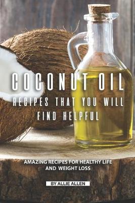 Book cover for Coconut Oil Recipes That You Will Find Helpful