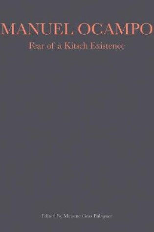 Cover of Manuel Campo: Fear of a Kitsch Existence (1989- 2017)