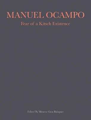 Book cover for Manuel Campo: Fear of a Kitsch Existence (1989- 2017)