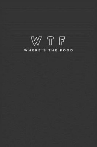 Cover of WTF Where's The Food