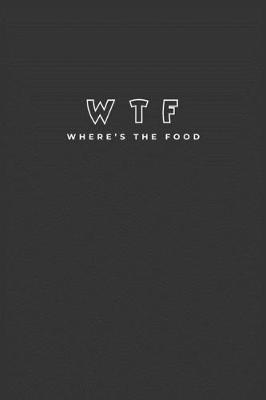 Book cover for WTF Where's The Food