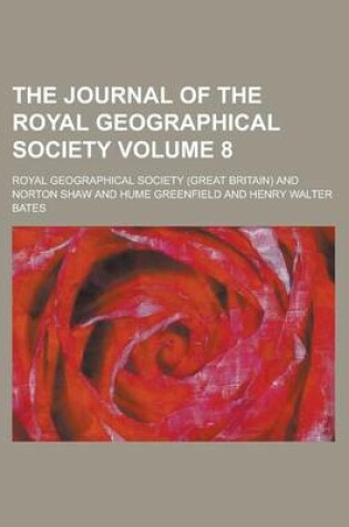 Cover of The Journal of the Royal Geographical Society Volume 8