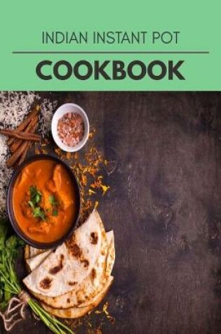 Cover of Indian Instant Pot Cookbook