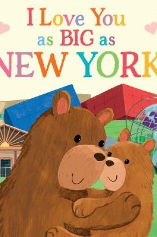 Cover of I Love You as Big as New York