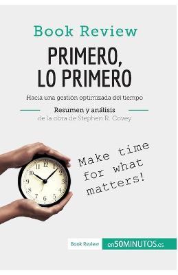 Book cover for Primero, lo primero de Stephen R. Covey (Analisis de la obra)