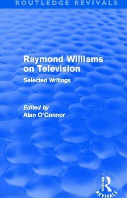 Book cover for Raymond Williams on Television (Routledge Revivals): Selected Writings