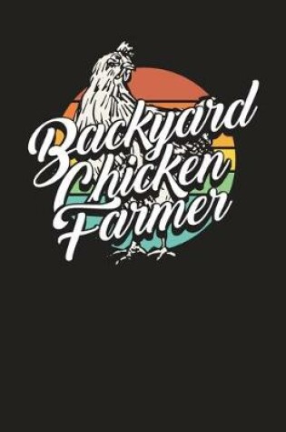 Cover of Backyard Chicken Farmer