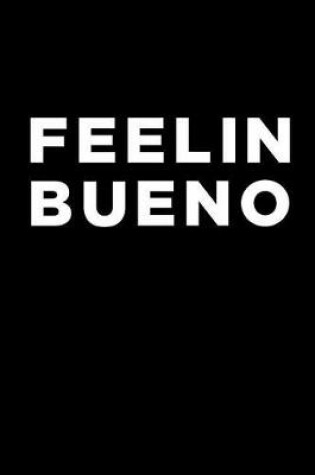 Cover of Feelin Bueno