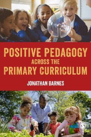 Cover of Positive Pedagogy across the Primary Curriculum