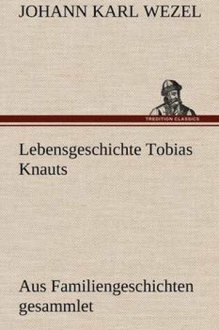 Cover of Lebensgeschichte Tobias Knauts