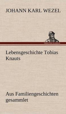 Book cover for Lebensgeschichte Tobias Knauts