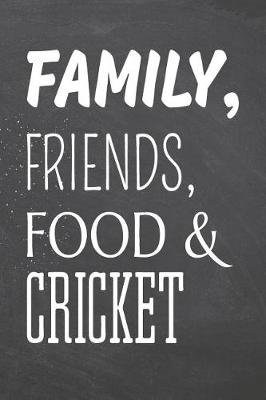 Book cover for Family, Friends, Food & Cricket