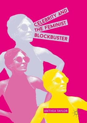 Book cover for Celebrity and the Feminist Blockbuster