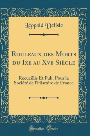 Cover of Rouleaux Des Morts Du Ixe Au Xve Siecle