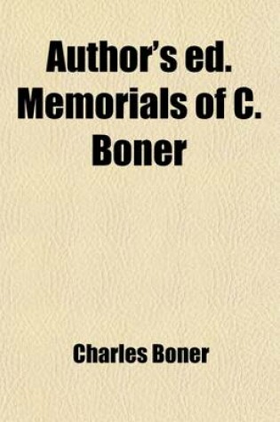 Cover of Author's Ed. Memorials of C. Boner