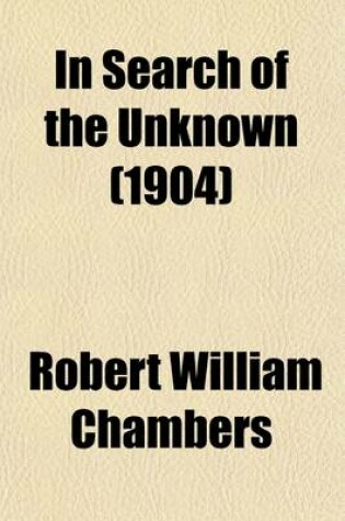 Cover of In Search of the Unknown (1904)