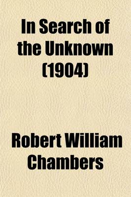 Book cover for In Search of the Unknown (1904)