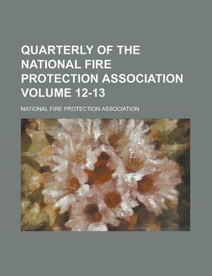 Book cover for Quarterly of the National Fire Protection Association Volume 12-13