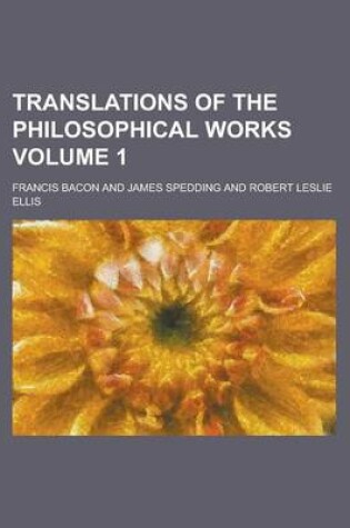 Cover of Translations of the Philosophical Works Volume 1