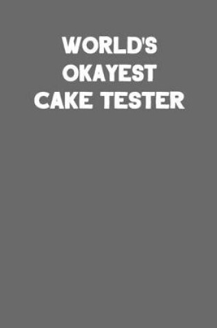 Cover of World's Okayest Cake Tester
